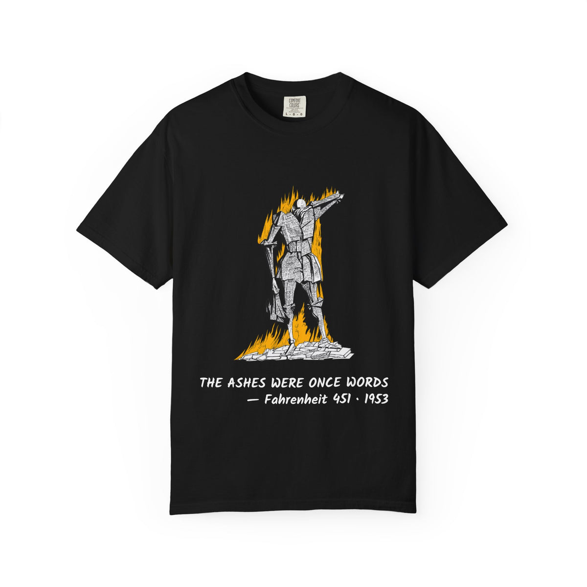 Fahrenheit 451 literary T-shirt with burning pages and “The Ashes Were Once Words” design on a garment-dyed unisex T-shirt, product view