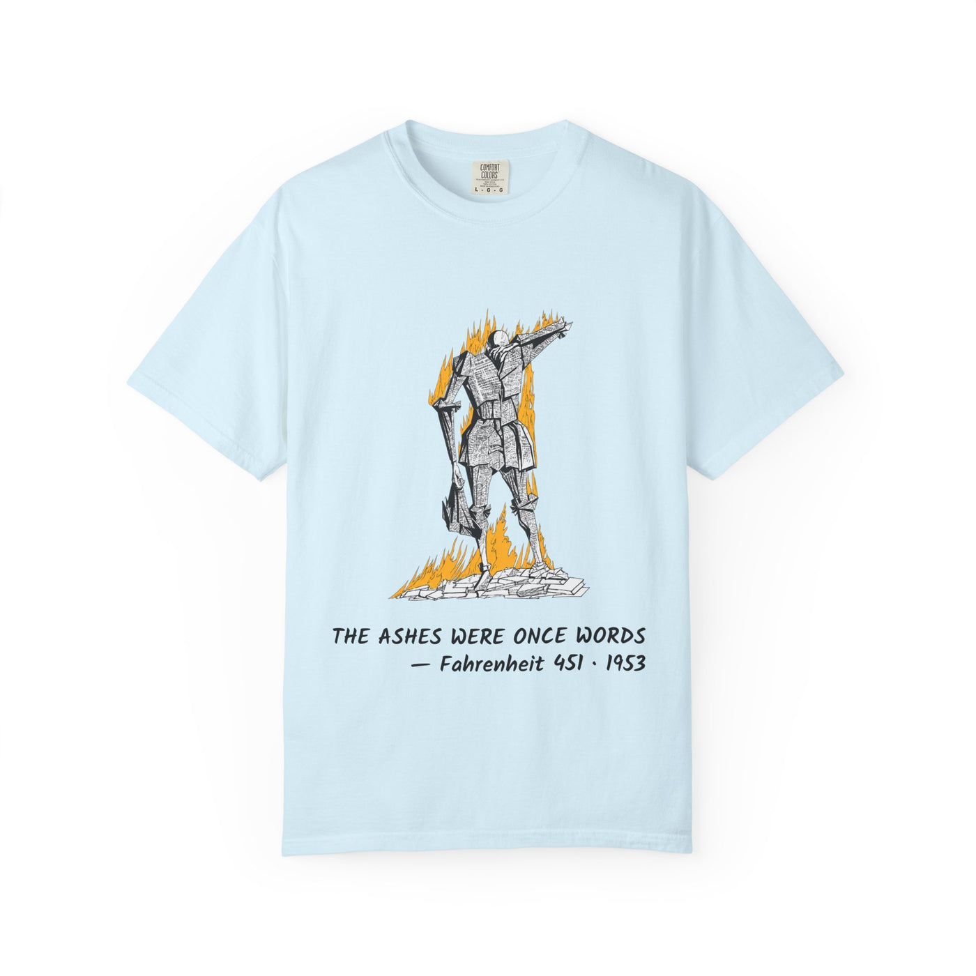 Fahrenheit 451 literary T-shirt with burning pages and “The Ashes Were Once Words” design on a garment-dyed unisex T-shirt, product view