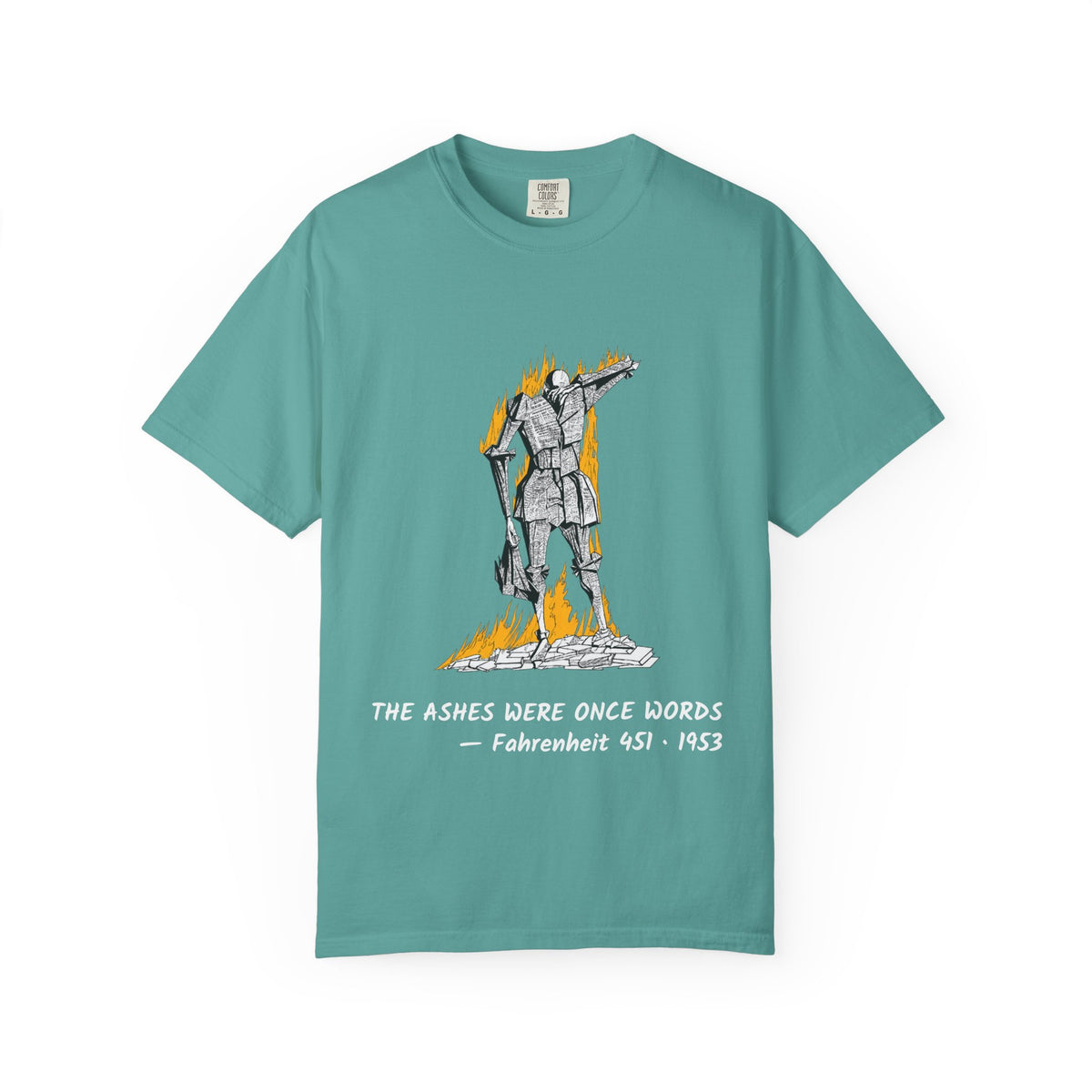 Fahrenheit 451 literary T-shirt with burning pages and “The Ashes Were Once Words” design on a garment-dyed unisex T-shirt, product view
