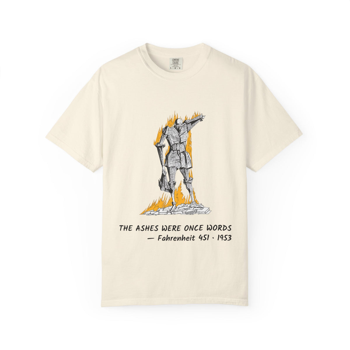 Fahrenheit 451 literary T-shirt with burning pages and “The Ashes Were Once Words” design on a garment-dyed unisex T-shirt, product view