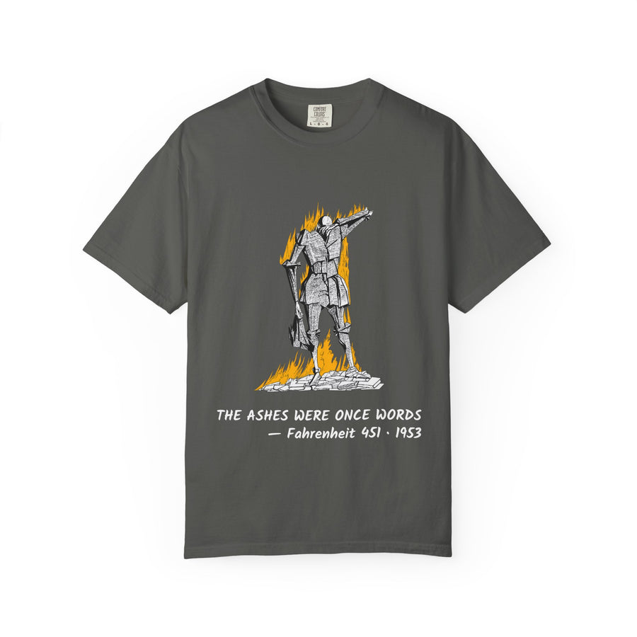 Fahrenheit 451 literary T-shirt with burning pages and “The Ashes Were Once Words” design on a garment-dyed unisex T-shirt, product view