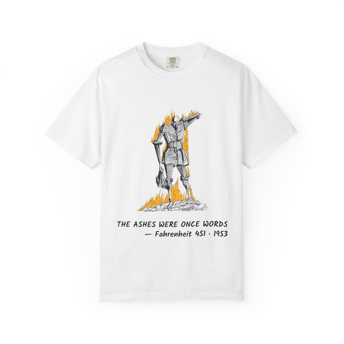 Fahrenheit 451 literary T-shirt with burning pages and “The Ashes Were Once Words” design on a garment-dyed unisex T-shirt, product view